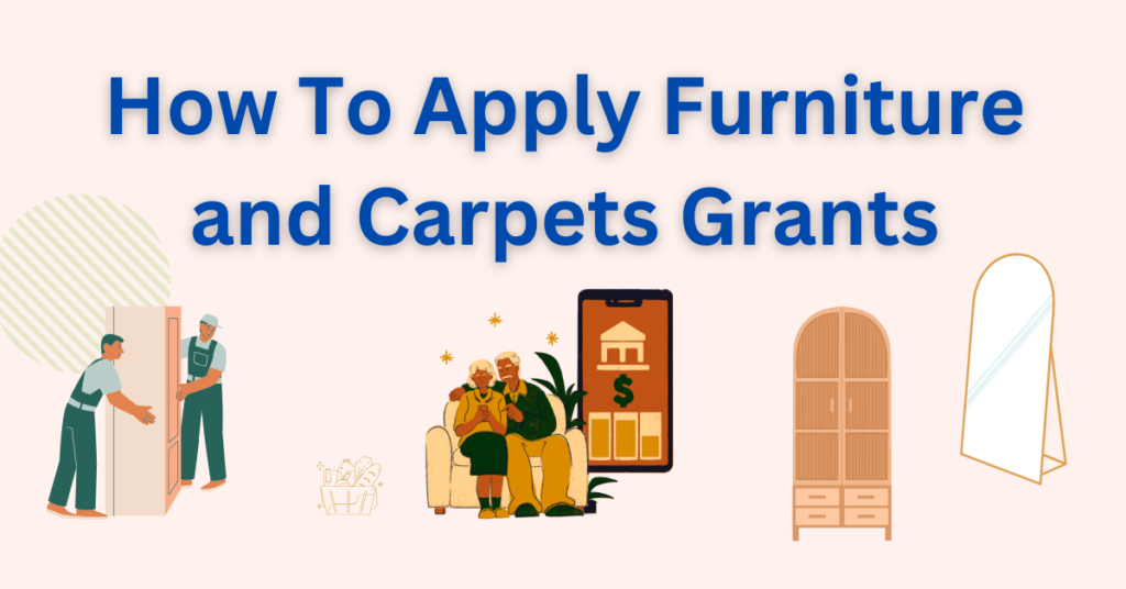 Grants for Furniture and Carpets